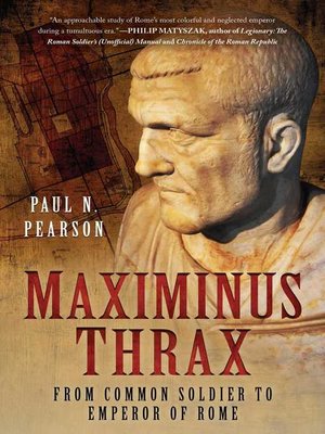 cover image of Maximinus Thrax: From Common Soldier to Emperor of Rome